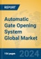 Automatic Gate Opening System Global Market Insights 2024, Analysis and Forecast to 2029, by Manufacturers, Regions, Technology - Product Thumbnail Image