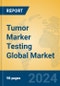 Tumor Marker Testing Global Market Insights 2024, Analysis and Forecast to 2029, by Manufacturers, Regions, Technology, Application - Product Image