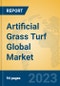 Artificial Grass Turf Global Market Insights 2023, Analysis and Forecast to 2028, by Manufacturers, Regions, Technology, Product Type - Product Image