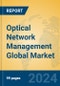 Optical Network Management Global Market Insights 2024, Analysis and Forecast to 2029, by Manufacturers, Regions, Technology, Product Type - Product Image