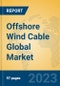 Offshore Wind Cable Global Market Insights 2023, Analysis and Forecast to 2028, by Manufacturers, Regions, Technology, Application, Product Type - Product Image