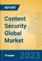 Content Security Global Market Insights 2023, Analysis and Forecast to 2028, by Market Participants, Regions, Technology, Application, Product Type - Product Image
