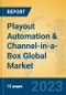 Playout Automation & Channel-in-a-Box Global Market Insights 2023, Analysis and Forecast to 2028, by Market Participants, Regions, Technology, Application, Product Type - Product Image