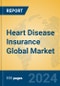 Heart Disease Insurance Global Market Insights 2024, Analysis and Forecast to 2029, by Market Participants, Regions, Technology, Application - Product Image