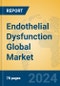 Endothelial Dysfunction Global Market Insights 2024, Analysis and Forecast to 2029, by Manufacturers, Regions, Technology, Application - Product Image