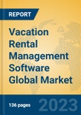 Vacation Rental Management Software Global Market Insights 2023, Analysis and Forecast to 2028, by Market Participants, Regions, Technology, Application, Product Type- Product Image