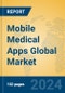 Mobile Medical Apps Global Market Insights 2024, Analysis and Forecast to 2029, by Manufacturers, Regions, Technology, Application - Product Image