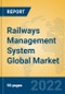 Railways Management System Global Market Insights 2022, Analysis and Forecast to 2027, by Market Participants, Regions, Technology, Application - Product Thumbnail Image