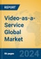 Video-as-a-Service Global Market Insights 2024, Analysis and Forecast to 2029, by Market Participants, Regions, Technology - Product Image