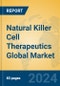 Natural Killer Cell Therapeutics Global Market Insights 2024, Analysis and Forecast to 2029, by Manufacturers, Regions, Technology, Application - Product Image