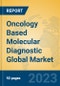 Oncology Based Molecular Diagnostic Global Market Insights 2023, Analysis and Forecast to 2028, by Manufacturers, Regions, Technology, Product Type - Product Thumbnail Image