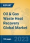 Oil & Gas Waste Heat Recovery Global Market Insights 2023, Analysis and Forecast to 2028, by Market Participants, Regions, Technology, Application, Product Type - Product Image