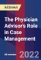 The Physician Advisor's Role in Case Management - Webinar (Recorded) - Product Thumbnail Image