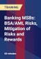 Banking MSBs: BSA/AML Risks, Mitigation of Risks and Rewards - Webinar (Recorded) - Product Thumbnail Image