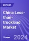 China Less-than-truckload (LTL) Market (Direct Line & Local Freight Operators and Express Freight Networks): Insights & Forecast with Potential Impact of COVID-19 (2024-2028) - Product Image