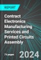 Contract Electronics Manufacturing Services (CEM) and Printed Circuits Assembly (U.S.): Analytics, Extensive Financial Benchmarks, Metrics and Revenue Forecasts to 2030, NAIC 334418 - Product Image