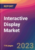 Interactive Display Market Size, Market Share, Application Analysis, Regional Outlook, Growth Trends, Key Players, Competitive Strategies and Forecasts, 2023 To 2031- Product Image