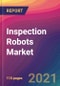 Inspection Robots Market Size, Market Share, Application Analysis, Regional Outlook, Growth Trends, Key Players, Competitive Strategies and Forecasts, 2021 to 2029 - Product Thumbnail Image