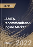 LAMEA Recommendation Engine Market By Type, By Application, By Deployment Type, By Organization Size, By End Use, By Country, Opportunity Analysis and Industry Forecast, 2021-2027- Product Image