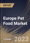 Europe Pet Food Market Size, Share & Industry Trends Analysis Report By Food Type (Dry Food, Wet Food, Treats & Snacks, and Others), By Sales Channel, By Pet Type (Dog, Cat and Others), By Country and Growth Forecast, 2023 - 2030 - Product Image