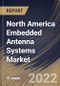 North America Embedded Antenna Systems Market By End User, By Antenna Type, By Connectivity, By Country, Opportunity Analysis and Industry Forecast, 2021-2027 - Product Thumbnail Image