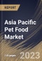 Asia Pacific Pet Food Market Size, Share & Industry Trends Analysis Report By Food Type (Dry Food, Wet Food, Treats & Snacks, and Others), By Sales Channel, By Pet Type (Dog, Cat and Others), By Country and Growth Forecast, 2023 - 2030 - Product Thumbnail Image