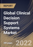 Global Clinical Decision Support Systems Market By Component, By Product, By Delivery Mode, By Application, By Regional Outlook, Industry Analysis Report and Forecast, 2021-2027- Product Image