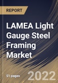 LAMEA Light Gauge Steel Framing Market By Type, By End Use, By Country, Opportunity Analysis and Industry Forecast, 2021-2027- Product Image