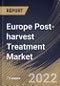 Europe Post-harvest Treatment Market By Type, By Crop Type, By Country, Opportunity Analysis and Industry Forecast, 2021-2027 - Product Thumbnail Image