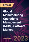 Global Manufacturing Operations Management (MOM) Software Market 2023-2027- Product Image