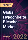 Global Hypochlorite Bleaches Market 2022-2026- Product Image
