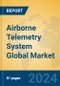 Airborne Telemetry System Global Market Insights 2024, Analysis and Forecast to 2029, by Manufacturers, Regions, Technology, Application, Product Type - Product Image