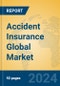 Accident Insurance Global Market Insights 2024, Analysis and Forecast to 2029, by Manufacturers, Regions, Technology, Application - Product Image