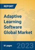 Adaptive Learning Software Global Market Insights 2023, Analysis and Forecast to 2028, by Manufacturers, Regions, Technology, Application, Product Type- Product Image
