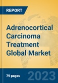 Adrenocortical Carcinoma Treatment Global Market Insights 2023, Analysis and Forecast to 2028, by Manufacturers, Regions, Technology, Application, Product Type- Product Image