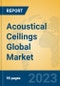 Acoustical Ceilings Global Market Insights 2023, Analysis and Forecast to 2028, by Manufacturers, Regions, Technology, Application, Product Type - Product Image