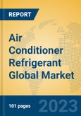 Air Conditioner Refrigerant Global Market Insights 2023, Analysis and Forecast to 2028, by Manufacturers, Regions, Technology, Application, Product Type- Product Image