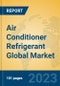 Air Conditioner Refrigerant Global Market Insights 2023, Analysis and Forecast to 2028, by Manufacturers, Regions, Technology, Application, Product Type - Product Image