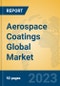 Aerospace Coatings Global Market Insights 2023, Analysis and Forecast to 2028, by Manufacturers, Regions, Technology, Application, Product Type - Product Image