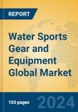 Water Sports Gear and Equipment Global Market Insights 2024, Analysis and Forecast to 2029, by Manufacturers, Regions, Technology, Application, Product Type- Product Image