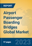 Airport Passenger Boarding Bridges Global Market Insights 2023, Analysis and Forecast to 2028, by Manufacturers, Regions, Technology, Application, Product Type- Product Image