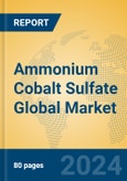 Ammonium Cobalt Sulfate Global Market Insights 2024, Analysis and Forecast to 2029, by Manufacturers, Regions, Technology, Application- Product Image