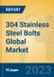 304 Stainless Steel Bolts Global Market Insights 2023, Analysis and Forecast to 2028, by Manufacturers, Regions, Technology, Application, Product Type - Product Image