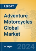 Adventure Motorcycles Global Market Insights 2024, Analysis and Forecast to 2029, by Manufacturers, Regions, Technology- Product Image