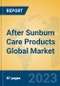 After Sunburn Care Products Global Market Insights 2023, Analysis and Forecast to 2028, by Manufacturers, Regions, Technology, Application, Product Type - Product Image