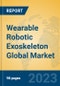 Wearable Robotic Exoskeleton Global Market Insights 2023, Analysis and Forecast to 2028, by Manufacturers, Regions, Technology, Application, Product Type - Product Image