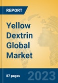 Yellow Dextrin Global Market Insights 2023, Analysis and Forecast to 2028, by Manufacturers, Regions, Technology, Product Type- Product Image