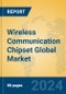Wireless Communication Chipset Global Market Insights 2024, Analysis and Forecast to 2029, by Manufacturers, Regions, Technology, Application, Product Type - Product Image