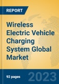 Wireless Electric Vehicle Charging System Global Market Insights 2023, Analysis and Forecast to 2028, by Manufacturers, Regions, Technology, Product Type- Product Image