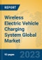 Wireless Electric Vehicle Charging System Global Market Insights 2023, Analysis and Forecast to 2028, by Manufacturers, Regions, Technology, Product Type - Product Thumbnail Image